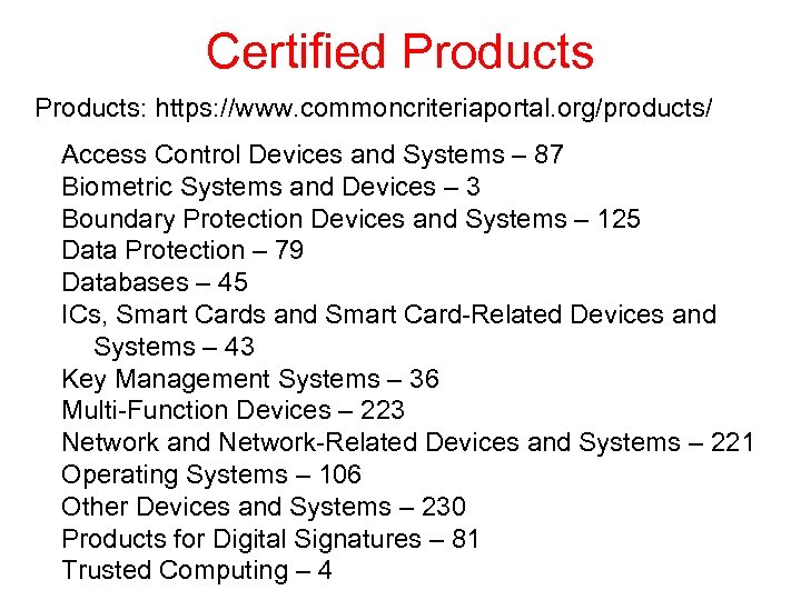 Certified Products: https: //www. commoncriteriaportal. org/products/ Access Control Devices and Systems – 87 Biometric
