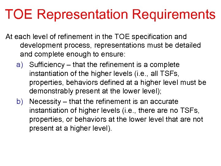TOE Representation Requirements At each level of refinement in the TOE specification and development