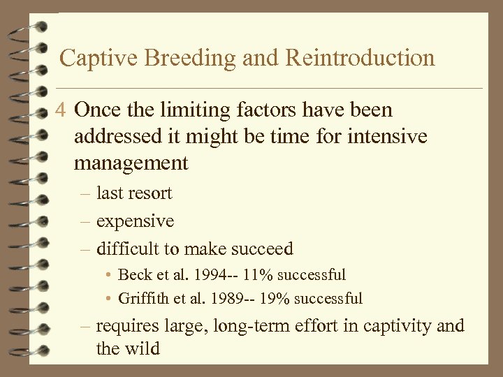 Captive Breeding and Reintroduction 4 Once the limiting factors have been addressed it might