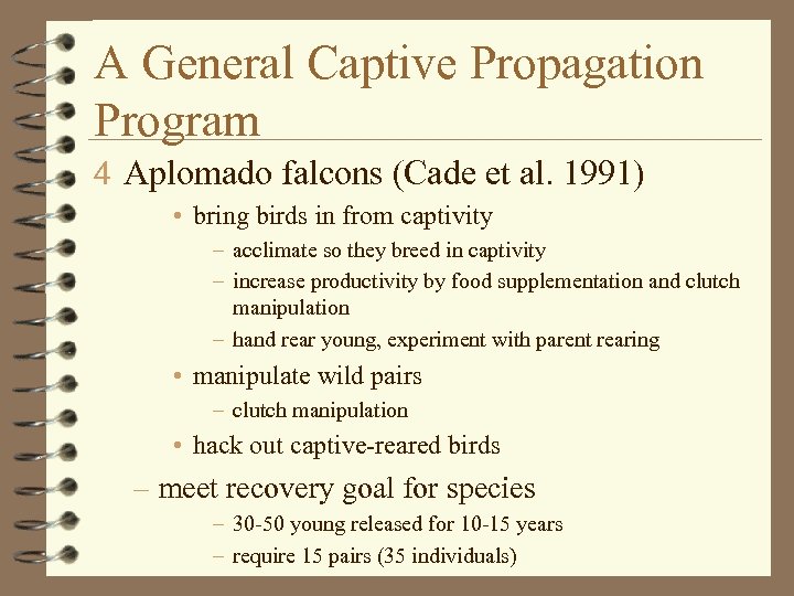 A General Captive Propagation Program 4 Aplomado falcons (Cade et al. 1991) • bring