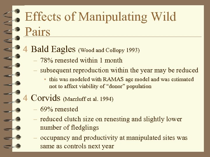 Effects of Manipulating Wild Pairs 4 Bald Eagles (Wood and Collopy 1993) – 78%