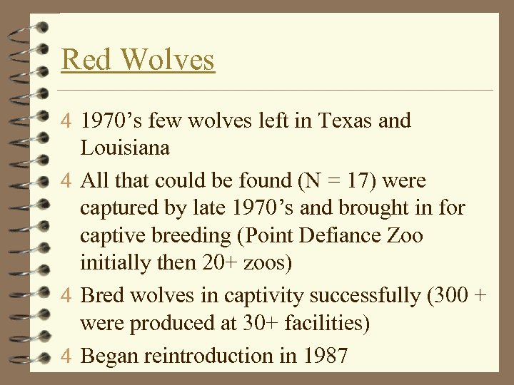 Red Wolves 4 1970’s few wolves left in Texas and Louisiana 4 All that