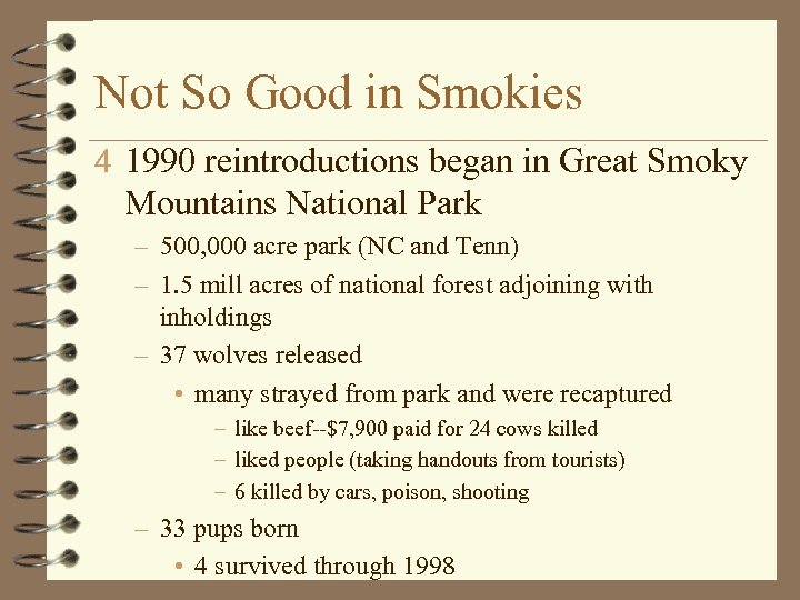 Not So Good in Smokies 4 1990 reintroductions began in Great Smoky Mountains National