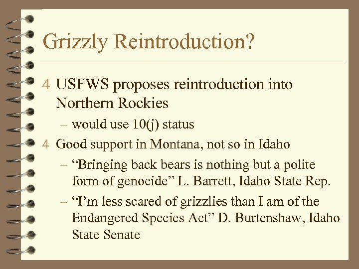 Grizzly Reintroduction? 4 USFWS proposes reintroduction into Northern Rockies – would use 10(j) status