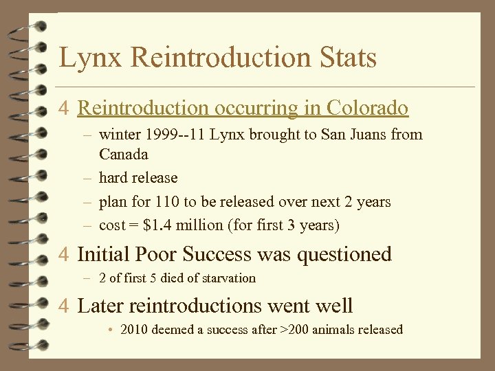 Lynx Reintroduction Stats 4 Reintroduction occurring in Colorado – winter 1999 --11 Lynx brought