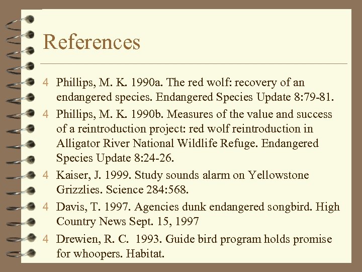 References 4 Phillips, M. K. 1990 a. The red wolf: recovery of an 4