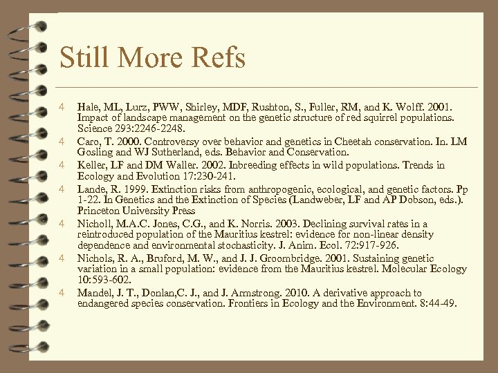 Still More Refs 4 4 4 4 Hale, ML, Lurz, PWW, Shirley, MDF, Rushton,