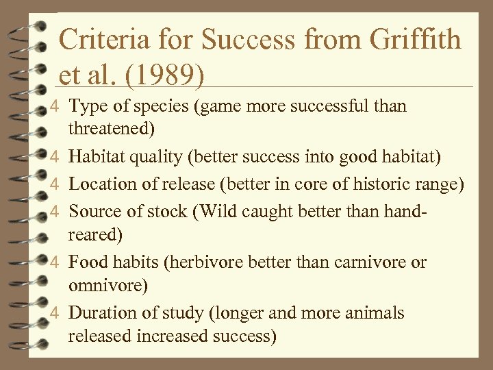 Criteria for Success from Griffith et al. (1989) 4 Type of species (game more