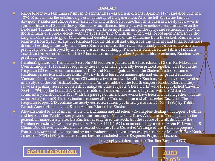 n n n RAMBAN Rabbi Moses ben Nachman (Ramban, Nachmanides) was born in Gerona,