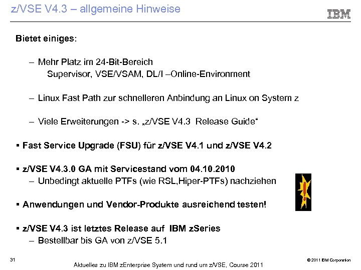 z/VSE V 4. 3 – allgemeine Hinweise Bietet einiges: – Mehr Platz im 24