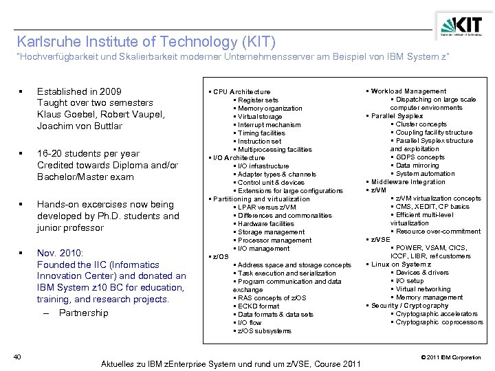 Karlsruhe Institute of Technology (KIT) “Hochverfügbarkeit und Skalierbarkeit moderner Unternehmensserver am Beispiel von IBM