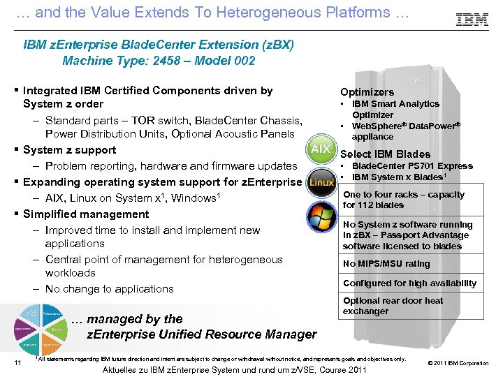 … and the Value Extends To Heterogeneous Platforms … IBM z. Enterprise Blade. Center