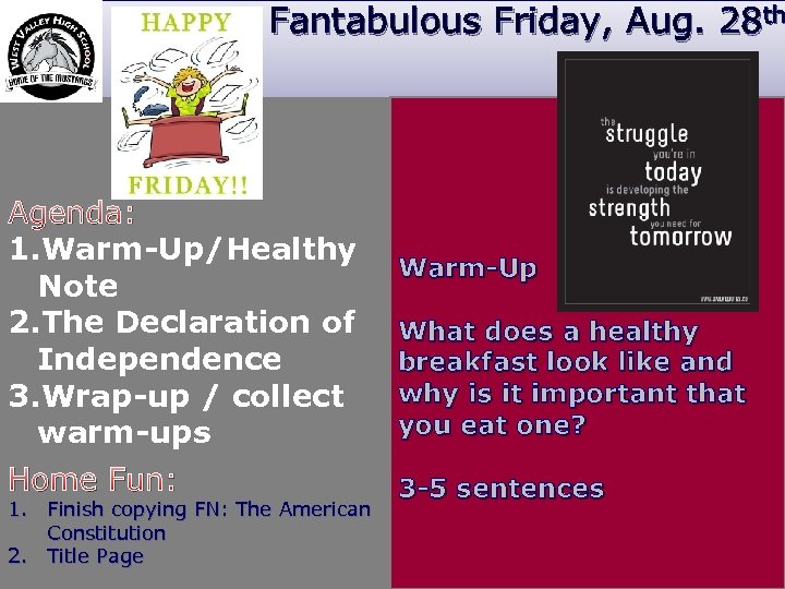 Fantabulous Friday, Aug. 28 th Agenda: 1. Warm-Up/Healthy Note 2. The Declaration of Independence