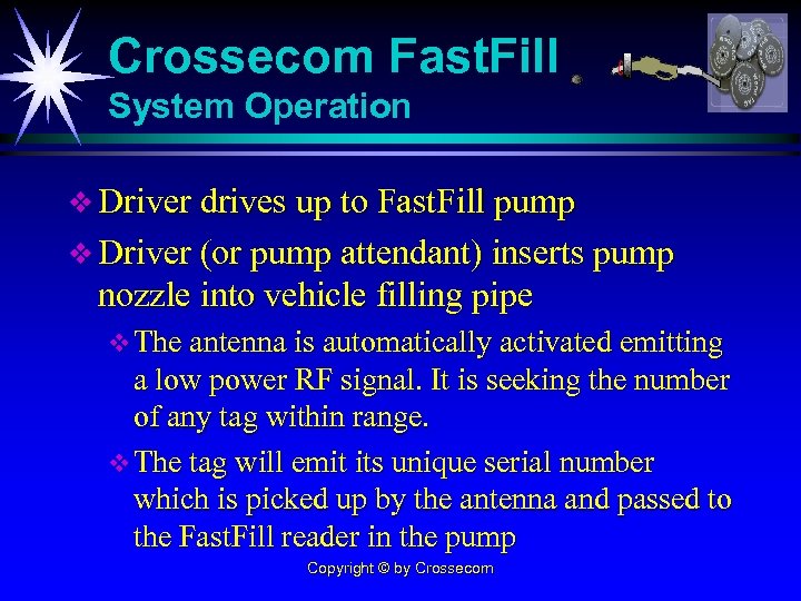 Crossecom Fast. Fill System Operation v Driver drives up to Fast. Fill pump v