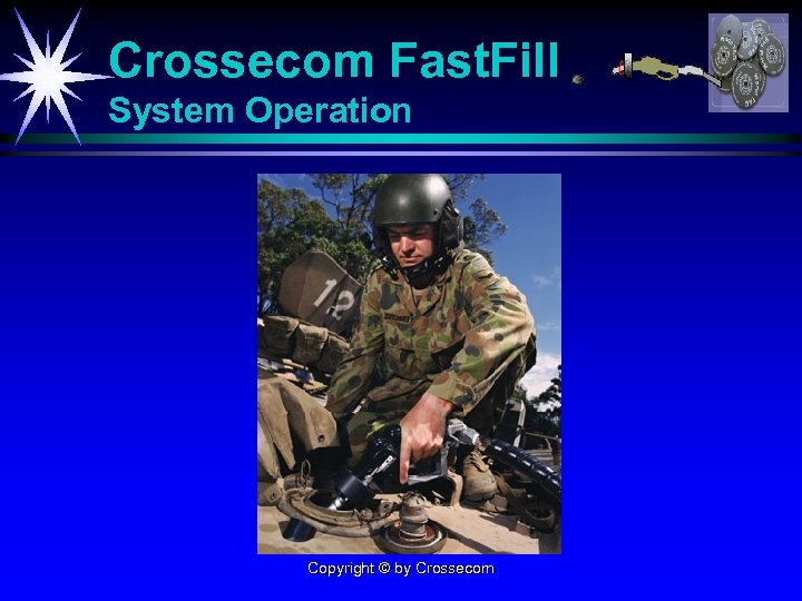 Crossecom Fast. Fill System Operation Copyright © by Crossecom 