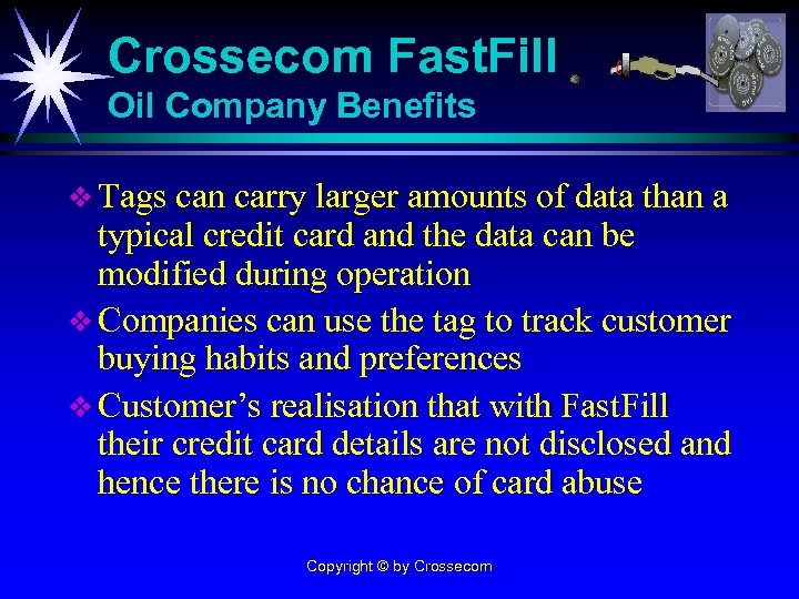 Crossecom Fast. Fill Oil Company Benefits v Tags can carry larger amounts of data