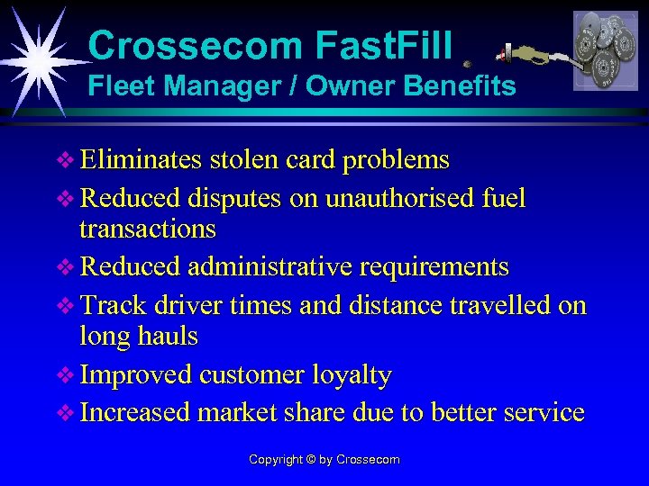 Crossecom Fast. Fill Fleet Manager / Owner Benefits v Eliminates stolen card problems v