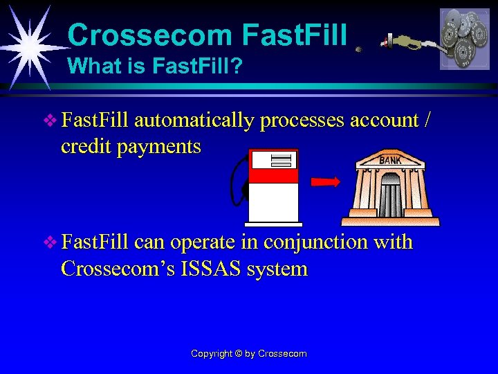 Crossecom Fast. Fill What is Fast. Fill? v Fast. Fill automatically processes account /