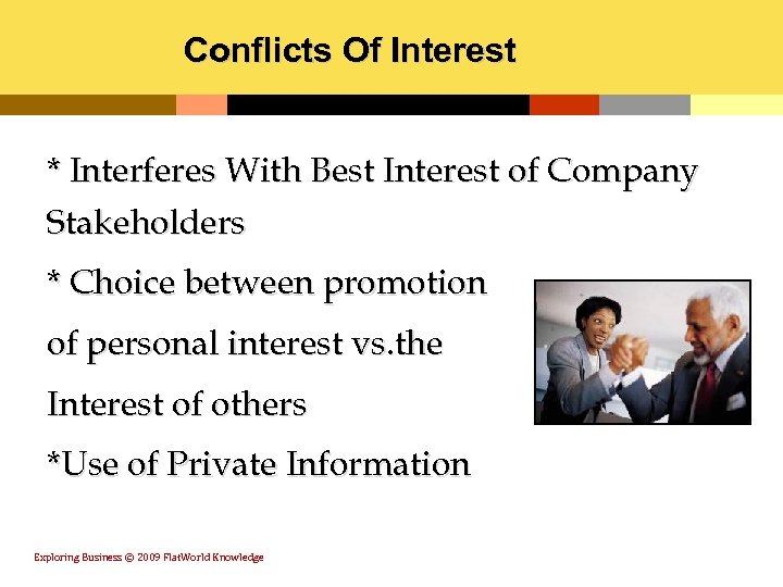 Conflicts Of Interest * Interferes With Best Interest of Company Stakeholders * Choice between