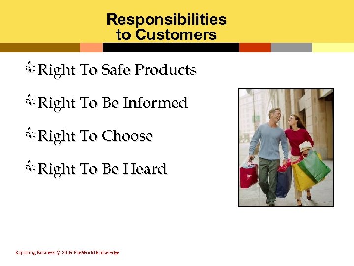 Responsibilities to Customers CRight To Safe Products CRight To Be Informed CRight To Choose