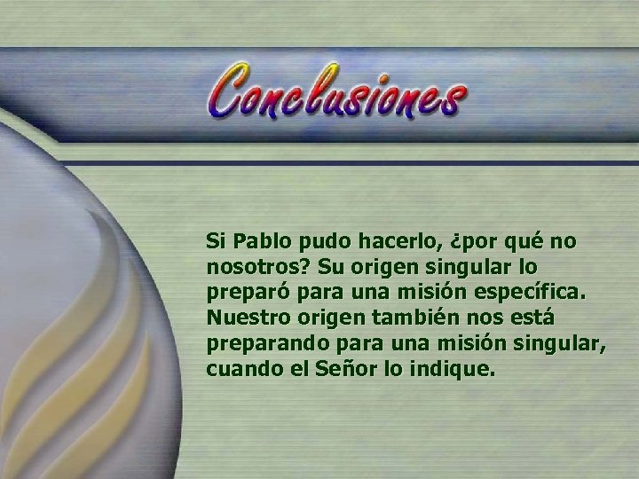 Si Pablo pudo hacerlo, ¿por qué no nosotros? Su origen singular lo preparó para