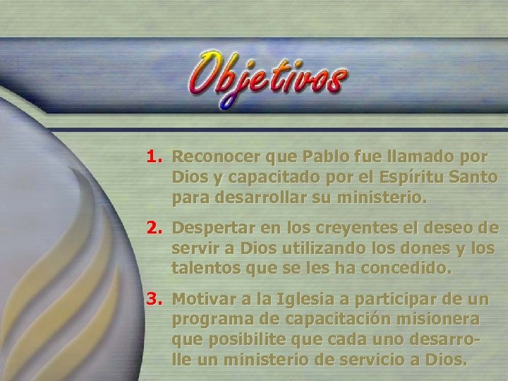 1. Reconocer que Pablo fue llamado por Dios y capacitado por el Espíritu Santo