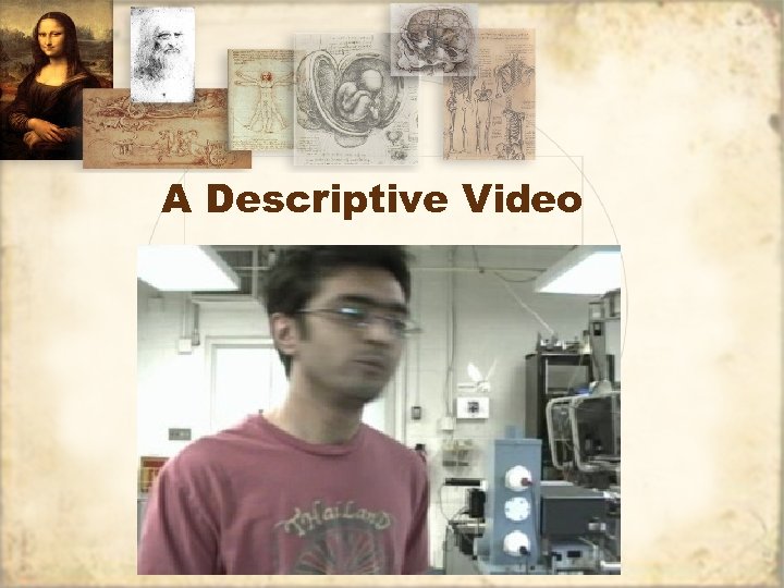 A Descriptive Video 