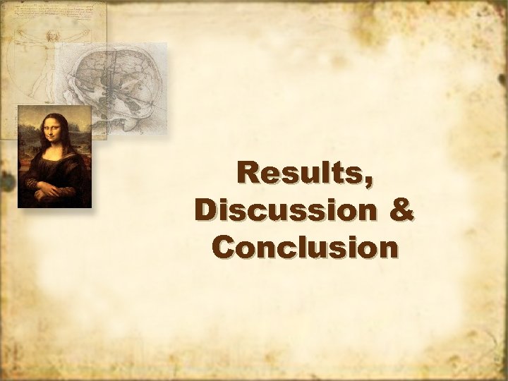 Results, Discussion & Conclusion 