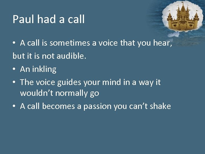 Paul had a call • A call is sometimes a voice that you hear,