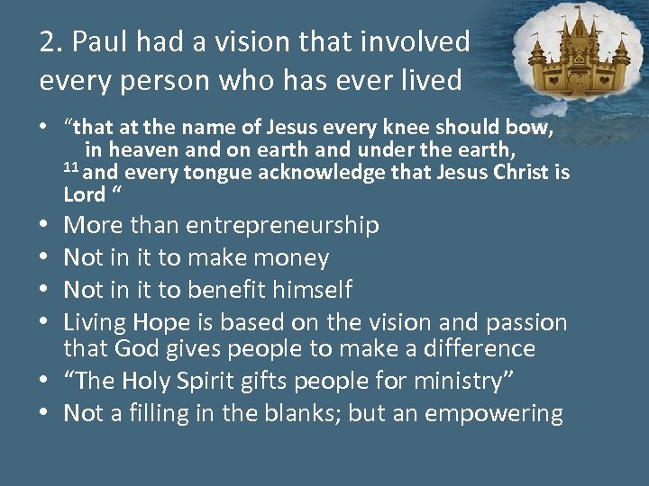 2. Paul had a vision that involved every person who has ever lived •