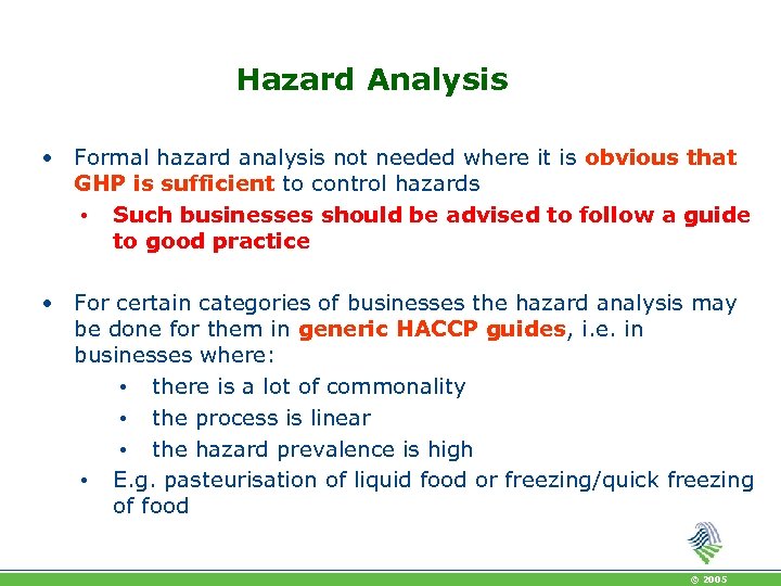 Hazard Analysis • Formal hazard analysis not needed where it is obvious that GHP