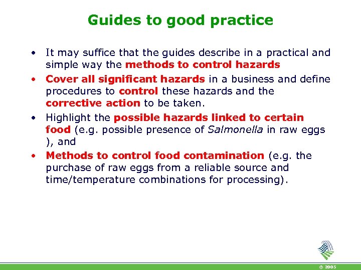 Guides to good practice • It may suffice that the guides describe in a