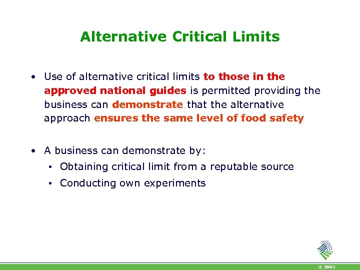 Alternative Critical Limits • Use of alternative critical limits to those in the approved