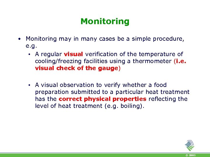 Monitoring • Monitoring may in many cases be a simple procedure, e. g. •