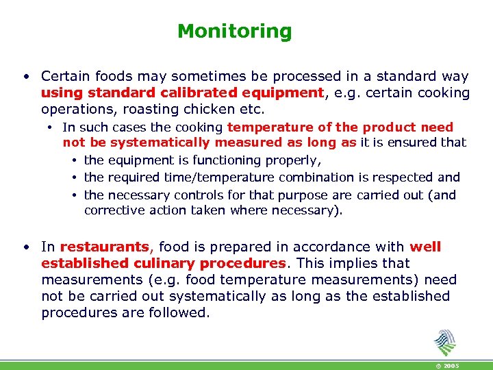 Monitoring • Certain foods may sometimes be processed in a standard way using standard