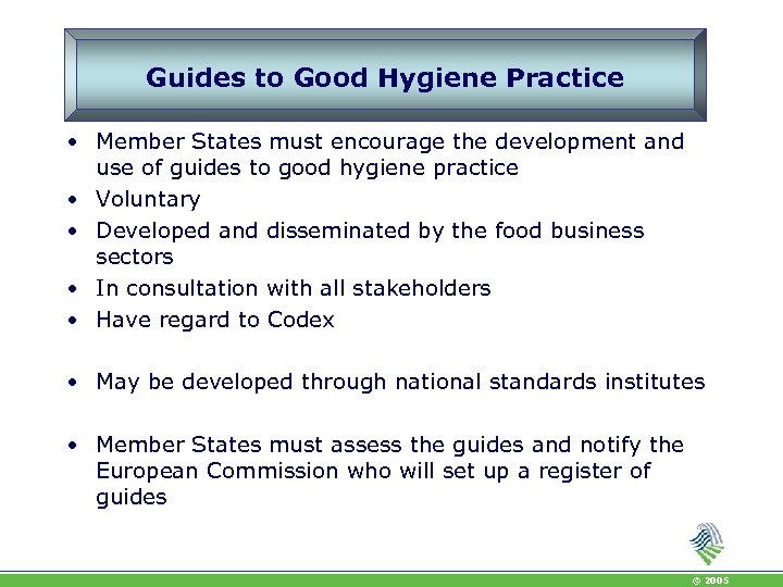 Guides to Good Hygiene Practice • Member States must encourage the development and use