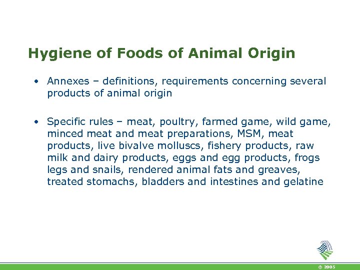 Hygiene of Foods of Animal Origin • Annexes – definitions, requirements concerning several products