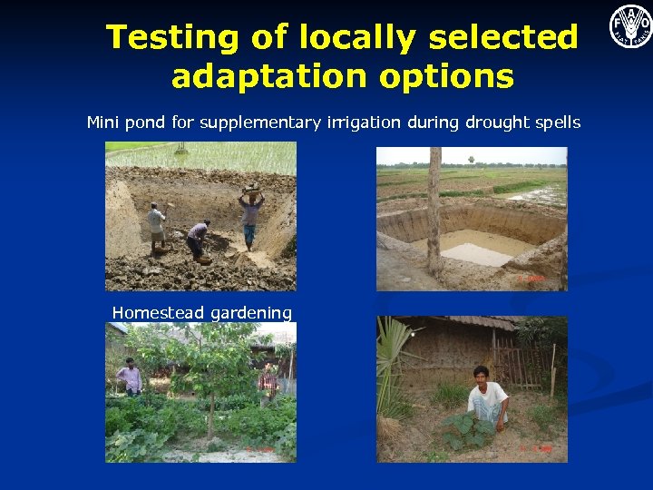 Testing of locally selected adaptation options Mini pond for supplementary irrigation during drought spells