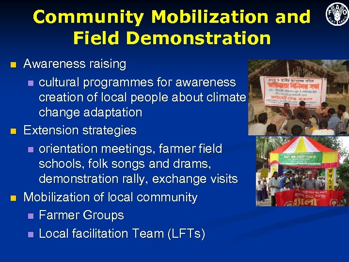 Community Mobilization and Field Demonstration n Awareness raising n cultural programmes for awareness creation