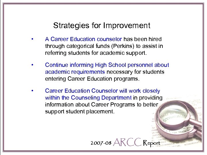 Strategies for Improvement • A Career Education counselor has been hired through categorical funds