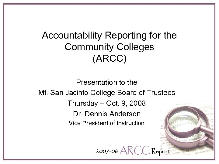 Accountability Reporting for the Community Colleges (ARCC) Presentation to the Mt. San Jacinto College