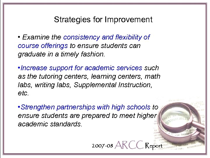 Strategies for Improvement • Examine the consistency and flexibility of course offerings to ensure