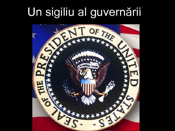 Un sigiliu al guvernării 
