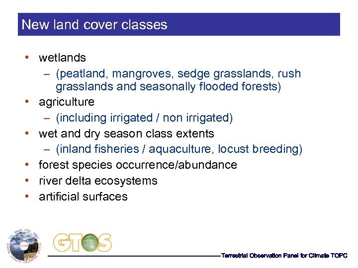 New land cover classes • wetlands – (peatland, mangroves, sedge grasslands, rush grasslands and