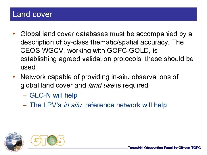 Land cover • Global land cover databases must be accompanied by a description of