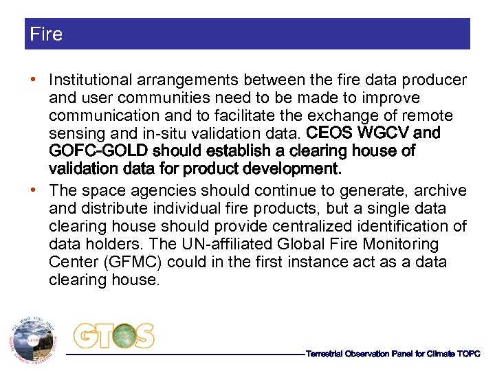 Fire • Institutional arrangements between the fire data producer and user communities need to