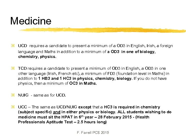 Medicine z UCD requires a candidate to present a minimum of a OD 3