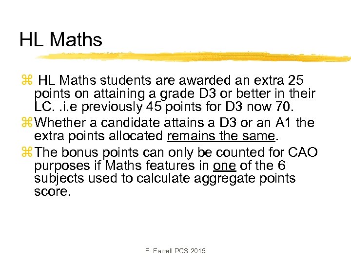 HL Maths z HL Maths students are awarded an extra 25 points on attaining