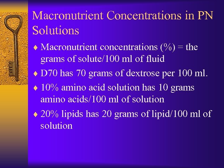 Macronutrient Concentrations in PN Solutions ¨ Macronutrient concentrations (%) = the grams of solute/100