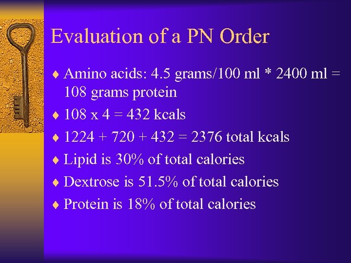 Evaluation of a PN Order ¨ Amino acids: 4. 5 grams/100 ml * 2400